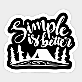 Simple Is Better Sticker